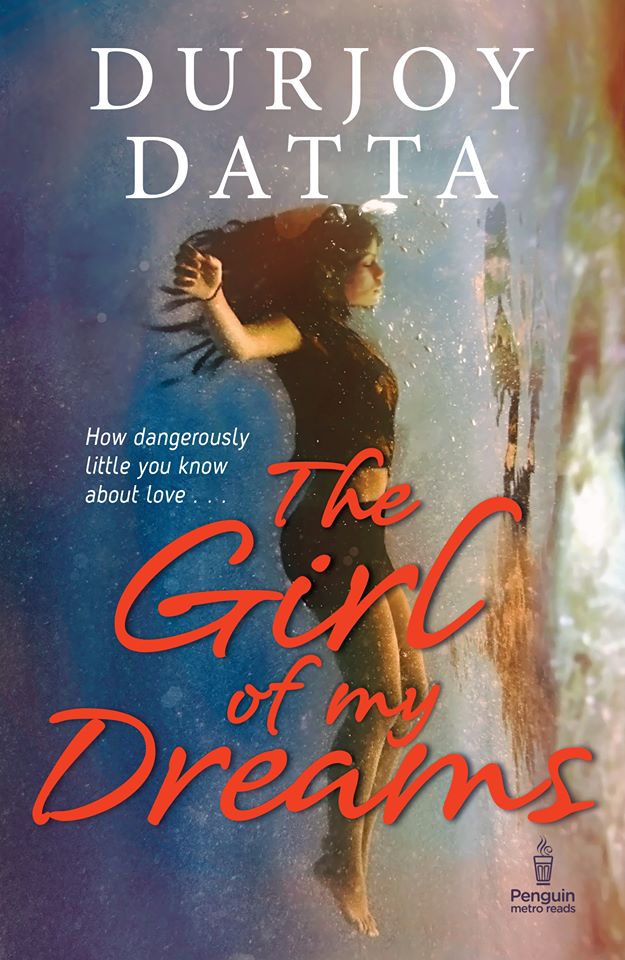 The Girl of My Dreams by Durjoy Datta | Buy Online, Book Review