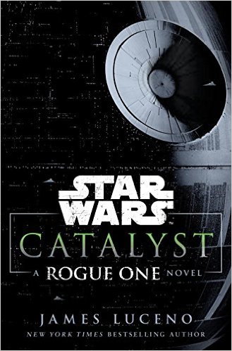 Catalyst Rogue One Novel by James Luceno Book Review, Buy Online