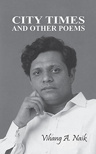 City Times and Other Poems by Vihang A. Naik Book Review, Buy Online