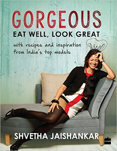 Gorgeous Eat Well Look Great by Shvetha Jaishankar Book Review, Buy Online