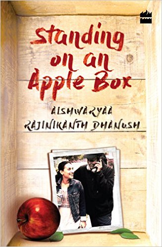 Standing on An Apple Box by Aishwaryaa Rajinikanth Book Review, Buy Online