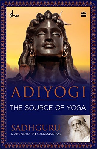 Adiyogi The Source of Yoga by Sadhguru Book Review, Buy Online