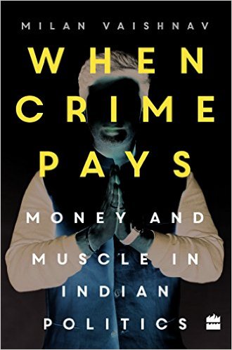 When Crime Pays by Milan Vaishnav Book Review, Buy Online