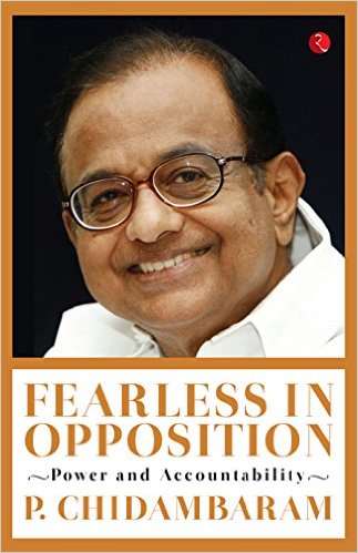 Fearless in Opposition by P. Chidambaram Book Review, Buy Online