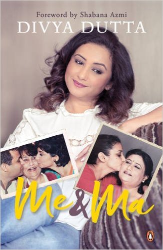 Me and Ma by Divya Dutta Book Review Buy Online