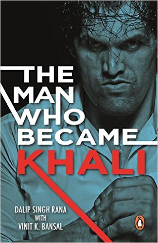 The Man Who Became Khali by Dalip Singh Rana Book Review, Buy Online