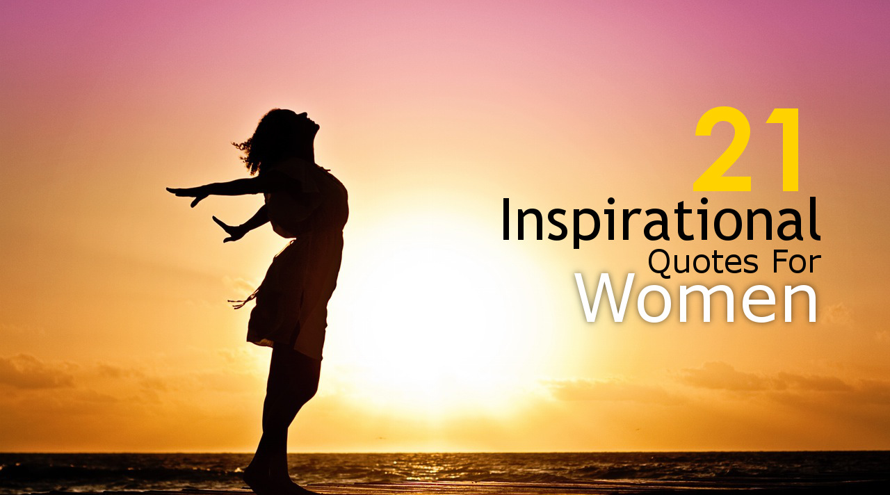 21 Inspirational Quotes for Women to Get Motivated Everyday