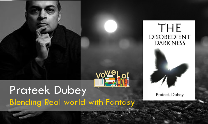 Prateek Dubey Author of The Disobedient Darkness