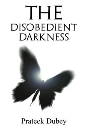 The Disobedient Darkness by Prateek Dubey Book Review, Buy Online