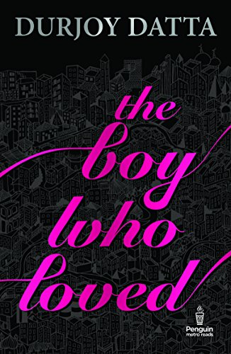 The Boy Who Loved by Durjoy Datta Book Review, Buy Online